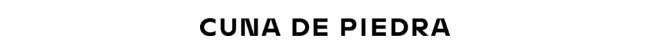 CUNA DE PIEDRA 石摇篮
